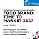 FOOD BRAND: TIME TO MARKET 2027